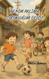 Benim Aklıma Çocukluğum Geldi
