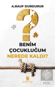 Benim Çocukluğum Nerede Kaldı?