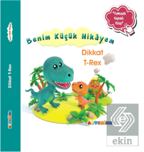 Benim Küçük Hikayem Dikkat T-Rex