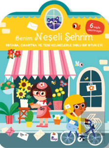 Benim Neşeli Şehrim - Boyama, Çıkartma ve Yeni Kelimelerle Dolu Bir Oyun Evi (6 Sayfa Çıkartmasıyla)