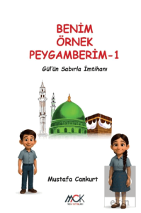 Benim Örnek Peygamberim 1 - Gülün Sabırla İmtihanı