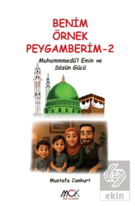 Benim Örnek Peygamberim 2 - Muhammedül-Emin ve Sözün Gücü