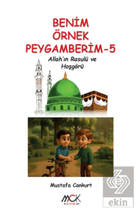 Benim Örnek Peygamberim 5 - Allah'ın Rasulü ve Hoşgörü