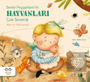 Benim Peygamber'im Hayvanları Çok Severdi