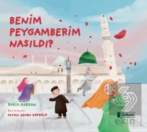 Benim Peygamberim Nasıldı?