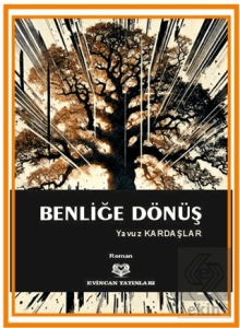 Benliğe Dönüş
