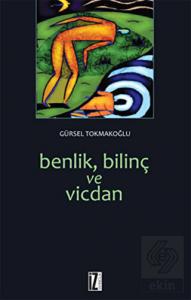 Benlik, Bilinç ve Vicdan