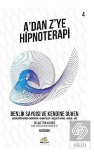 Benlik Saygısı ve Kendine Güven - A'dan Z'ye Hipno