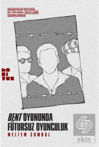 Bent Oyununda Fütursuz Oyunculuk