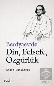 Berdyaev'de Din, Felsefe, Özgürlük