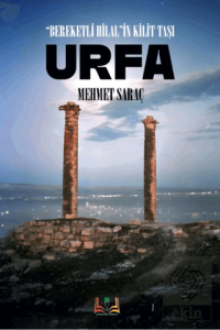 Bereketli Hilal'lin Kilit Taşı Urfa