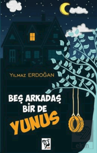 Beş Arkadaş Bir De Yunus