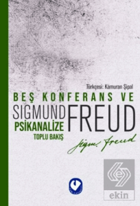 Beş Konferans ve Psikanalize Toplu Bakış