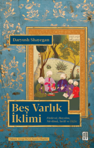 Beş Varlık İklimi Firdevsi, Hayyam, Mevlânâ, Sadi ve Hafız