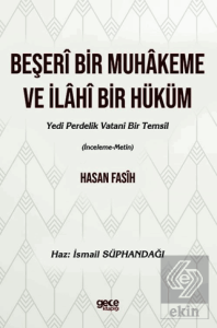 Beşeri Bir Muhakeme ve İlahi Bir Hüküm