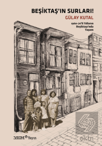Beşiktaşın Surları! - 1960-70li Yılların Beşiktaşında Yaşam