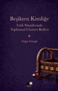 Beşikten Kimliğe Türk Ninnilerinde Toplumsal Cinsiyet Rolleri