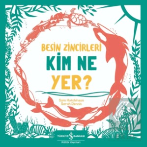 Besin Zincirleri Kim Ne Yer?