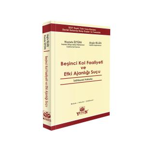 Beşinci Kol Faaliyeti ve Etki Ajanlığı Suçu - İstihbarat Hukuku