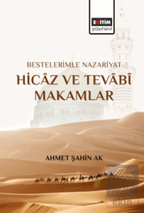 Bestelerimle Nazariyat Hicaz ve Tevabi Makamlar