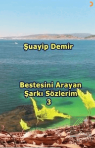 Bestesini Arayan Şarkı Sözlerim 3