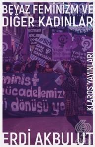 Beyaz Feminizm ve Diğer Kadınlar