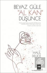 Beyaz Güle Al Kan Düşünce