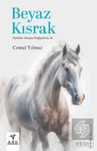 Beyaz Kısrak Tarihin Akışını Değiştiren At