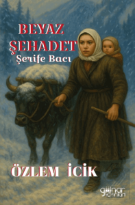 Beyaz Şehadet Şerife Bacı