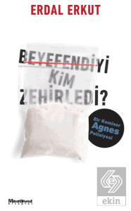 Beyefendiyi Kim Zehirledi?