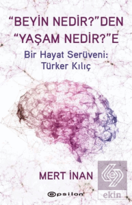 "Beyin Nedir?"den "Yaşam Nedir?"e
