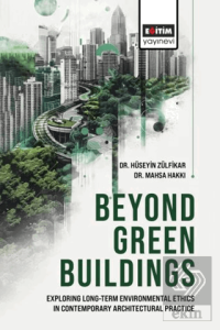 Beyond Green Buildings: Exploring Long - Term Environmenta Ethics in
