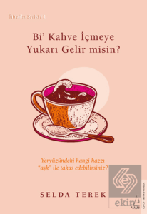 Bi' Kahve İçmeye Gelir misin?