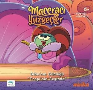 Biba'nın Günlüğü "Tropi'nin Peşinde" - Maceracı Yü