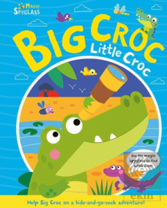 Big Croc Little Croc - Magic Spyglass Board Book