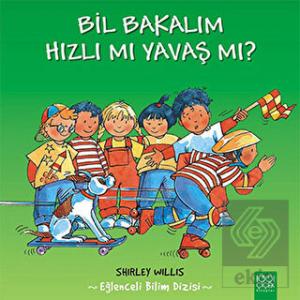 Bil Bakalım Hızlı mı Yavaş mı?