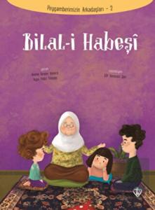 Bilal-i Habeşi - Peygamberimizin Arkadaşları 2