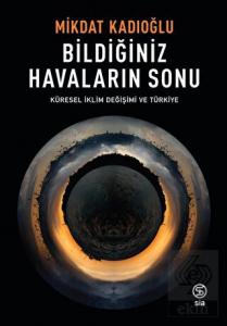 Bildiğiniz Havaların Sonu - Küresel İklim Değişimi
