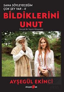 Bildiklerini Unut