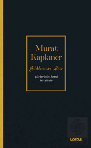 Bileklerimde Şiir - Şiirlerinin Hepsi Bir Şiirdir