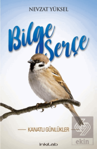 Bilge Serçe - Kanatlı Günlükler