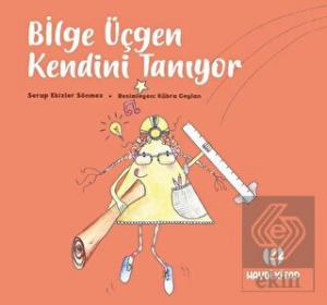 Bilge Üçgen Kendini Tanıyor