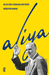 Bilgeliğin Yurdunda Bir Ömür Aliya