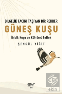 Bilgelik Tacını Taşıyan Bir Rehber - Güneş Kuşu
