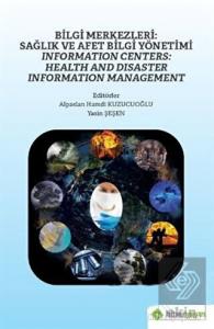Bilgi Merkezleri: Sağlık ve Afet Bilgi Yönetimi - 