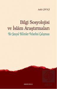 Bilgi Sosyolojisi ve İslam Araştırmaları