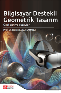 Bilgisayar Destekli Geometrik Tasarım Özel Eğri ve Yüzeyler