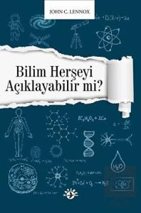 Bilim Herşeyi Açıklayabilir Mi?