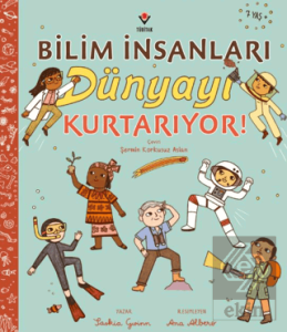 Bilim İnsanları Dünyayı Kurtarıyor!