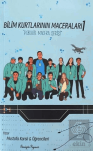 Bilim Kurtlarının Maceraları 1 Robotik Macera Serisi